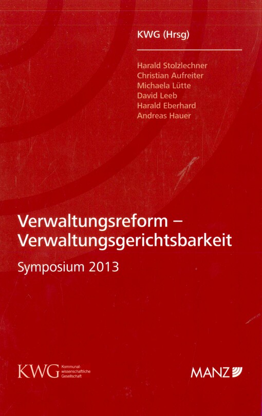 Verwaltungsreform - Verwaltungsgerichtsbarkeit :Tagungsband zum Symposium 2013