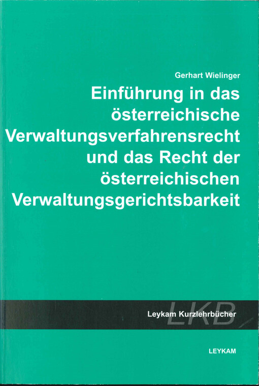 Einführung in das österreichische Verwaltungsverfahrensrecht und in das Recht der österreichischen Verwaltungsgerichtsbarkeit
