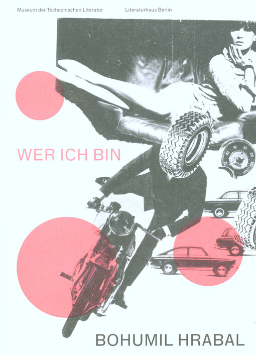 Wer ich bin : Bohumil Hrabal: Schriftsteller - Tscheche - Mitteleuropäer   