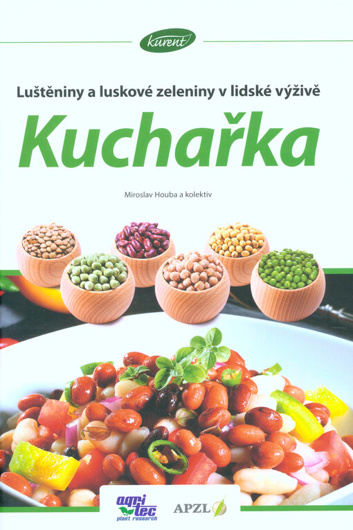 Kuchařka :luštěniny a luskové zeleniny v lidské výživě : recepty z tuzemska i ze světa