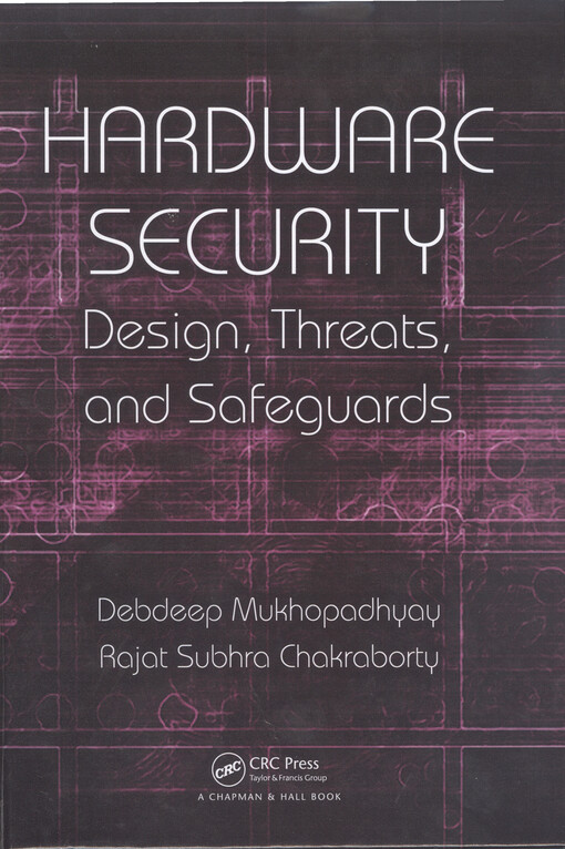 Hardware security :design, threats, and safeguards