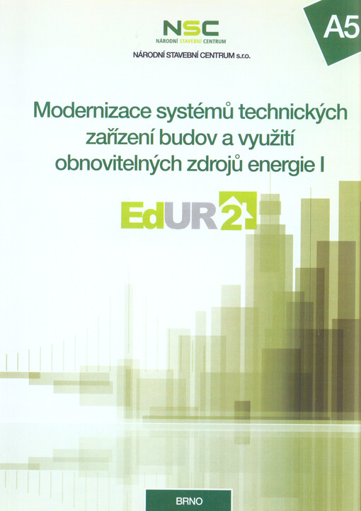 A5 - Modernizace systémů technických zařízení budov a využití obnovitelných zdrojů energie I
