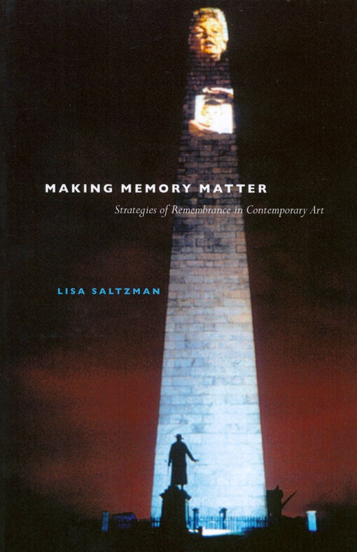 Making memory matter :strategies of remembrance in contemporary art