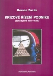 Krizové řízení podniku : (dokud ještě není v krizi)