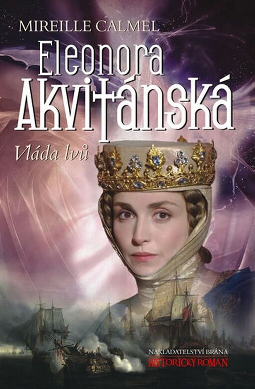 Eleonora Akvitánská.Vláda lvů