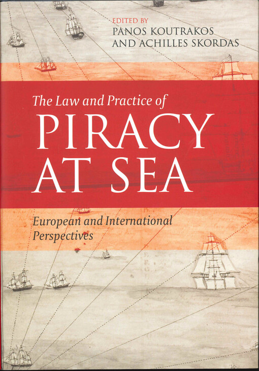 The law and practice of piracy at sea :European and international perspectives