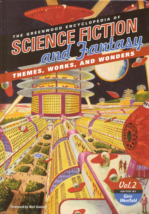 The Greenwood encyclopedia of science fiction and fantasy :themes, works, and wonders, vol. 2