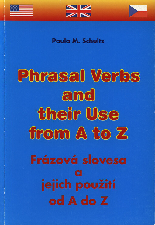 Phrasal verbs and their use from A to Z =Frázová slovesa a jejich použití od A do Z