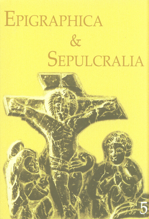 Epigraphica & Sepulcralia : sborník příspěvků ze zasedání k problematice sepulkrálních památek, pořádaných Ústavem dějin umění AV ČR v letech ... až ...