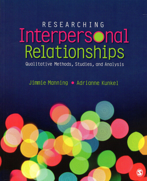 Researching interpersonal relationships :qualitative methods, studies, and analysis