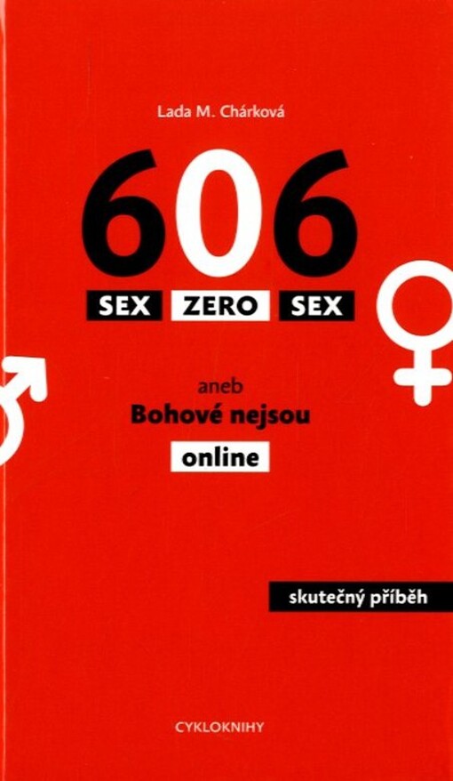 606 - sex zero sex, aneb, Bohové nejsou online