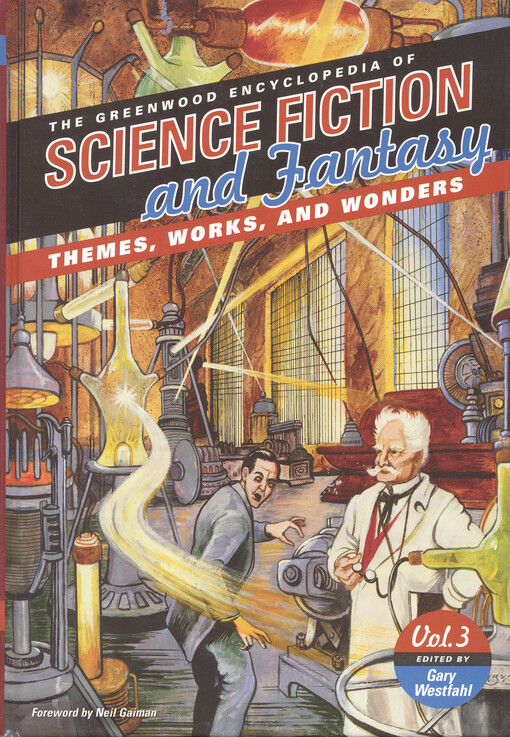 The Greenwood encyclopedia of science fiction and fantasy :themes, works, and wonders