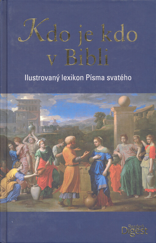 Kdo je kdo v Bibli :ilustrovaný lexikon Písma svatého