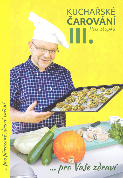 Kuchařské čarování.III.,...pro Vaše zdraví