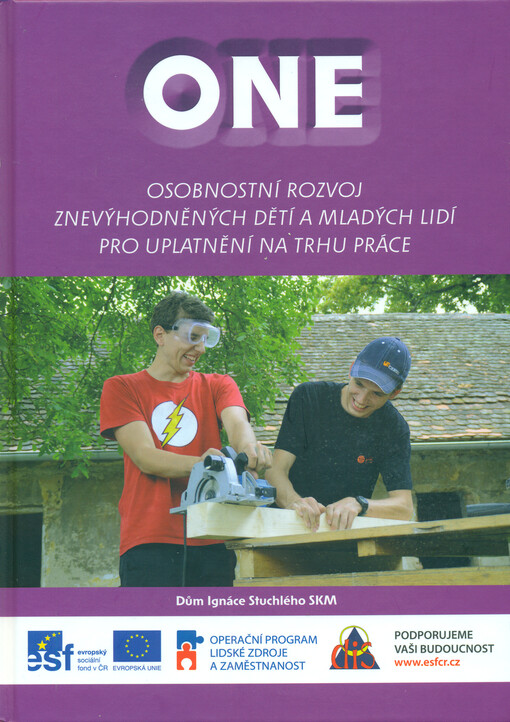 One :osobnostní rozvoj znevýhodněných dětí a mladých lidí pro uplatnění na trhu práce