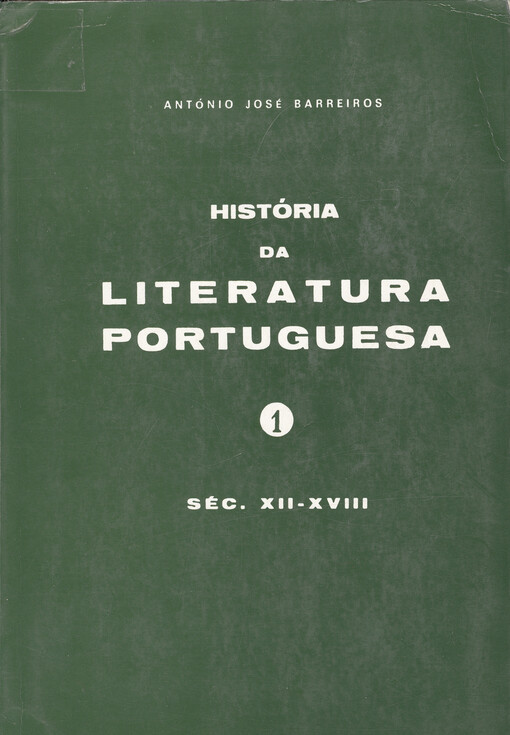 História da literatura portuguesa.  Volume I, Séculos XII-XVIII 