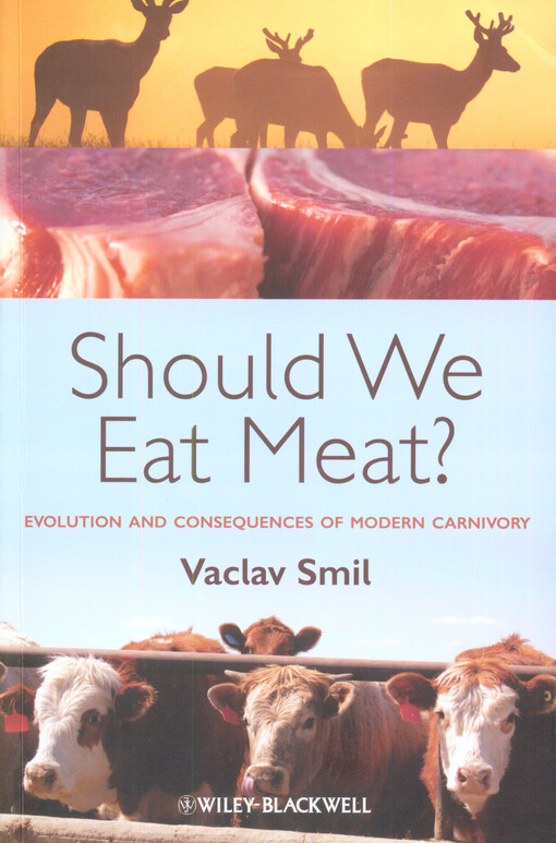 Should we eat meat? :evolution and consequences of modern carnovory