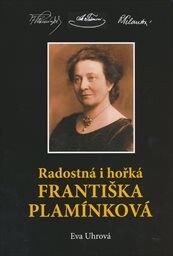 Radostná i hořká Františka Plamínková