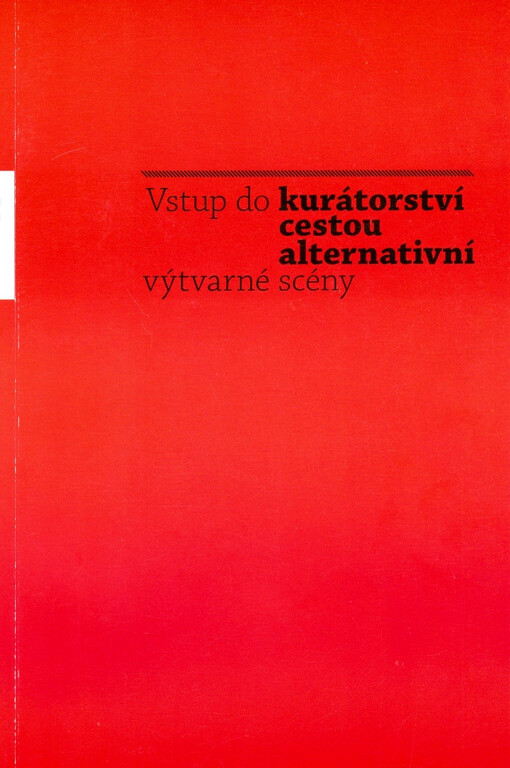 Vstup do kurátorství cestou alternativní výtvarné scény