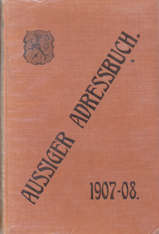Adreßbuch des Aussig-Karbitzer Bezirkes umfassend die Städte Aussig, Karbitz, Türmitz sowie die gesamten Ortschaften des politischen Bezirkes Aussig
