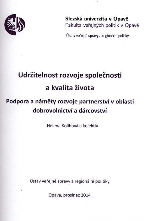 Udržitelnost rozvoje společnosti a kvalita života : podpora a náměty rozvoje partnerství v oblasti dobrovolnictví a dárcovství : [sborník anotací]   