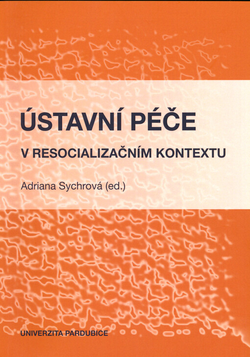 Ústavní péče v resocializačním kontextu