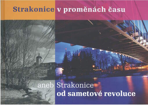 Strakonice v proměnách času, aneb, Strakonice od sametové revoluce