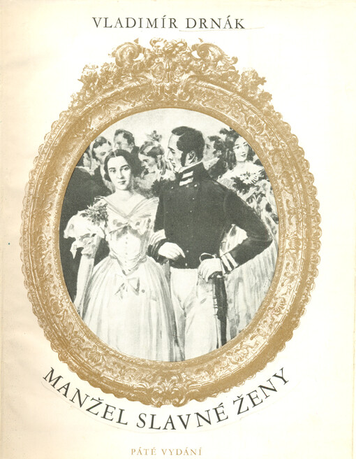 Manžel slavné ženy :Poctěno výroční cenou České akademie věd a umění MCMXXXIX : [Román]