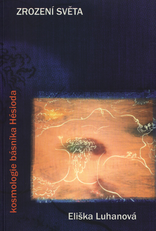 Zrození světa: kosmologie básníka Hésioda