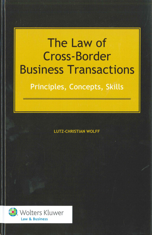 The law of cross-border business transactions  : principles, concepts, skills 