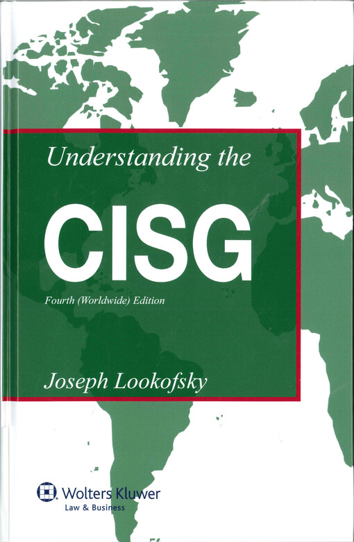 Understanding the CISG  : a compact guide to the 1980 United Nations convention on contracts for the international sale of goods 