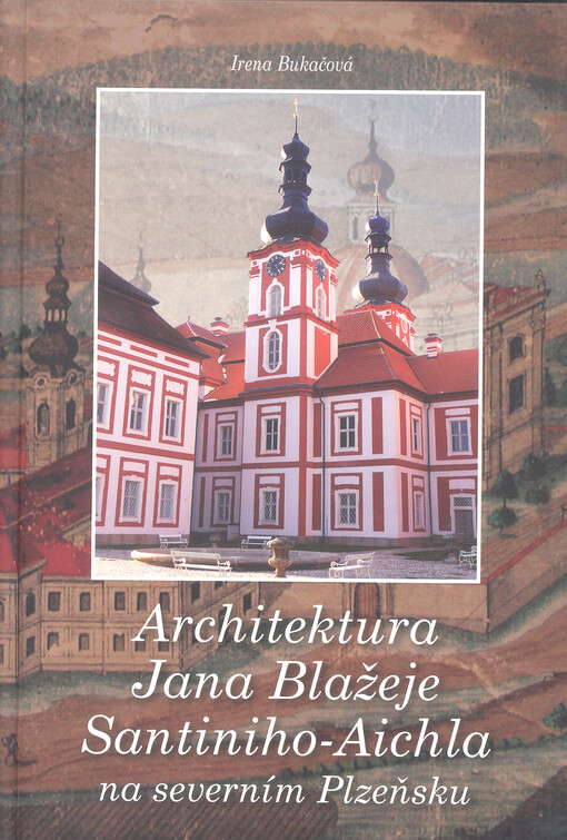 Architektura Jana Blažeje Santiniho-Aichla na severním Plzeňsku