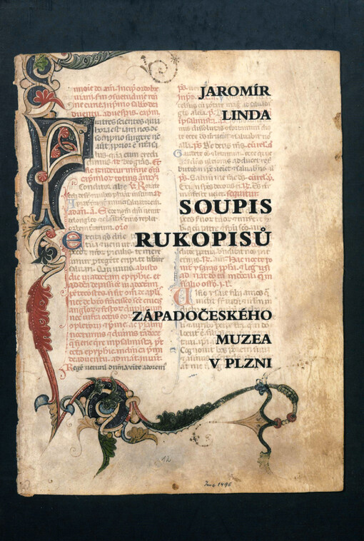 Soupis rukopisů Západočeského muzea v Plzni =: Catalogus manuscriptorum quae in Museo Bohemiae occidentalis Plznea asservantur