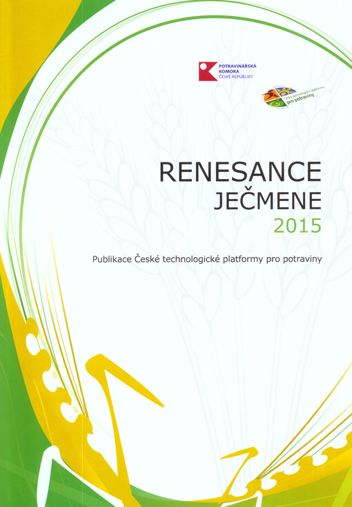 Renesance ječmene :2015 : publikace České technologické platformy pro potraviny