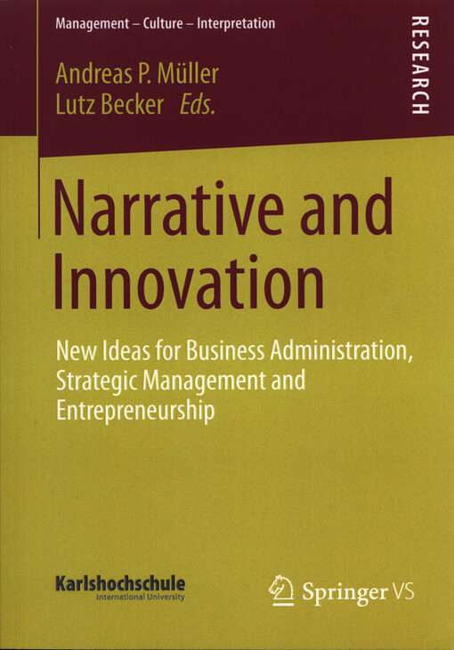 Narrative and innovation :new ideas for business administration, strategic management and entrepreneurship