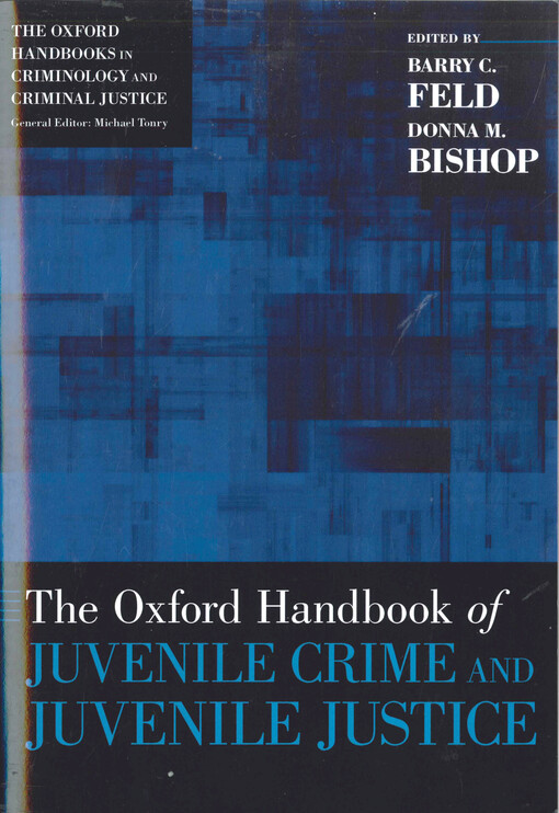 The Oxford handbook of juvenile crime and juvenile justice 