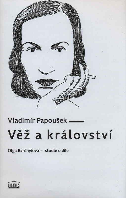 Věž a království : Olga Barényiová - studie o díle