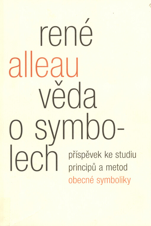 Věda o symbolech : příspěvek ke studiu principů a metod obecné symboliky