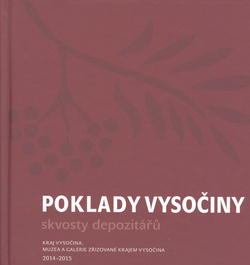 Poklady Vysočiny : skvosty depozitářů   