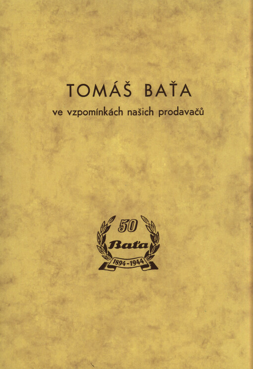 Tomáš Baťa ve vzpomínkách našich prodavačů    