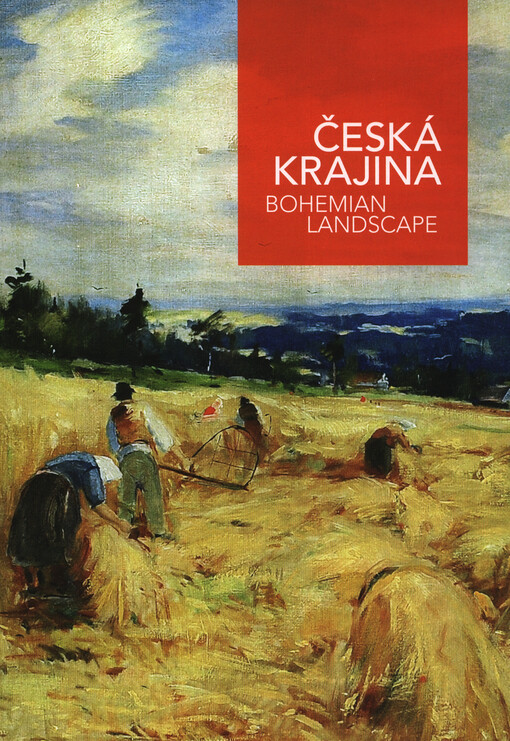 Česká krajina = Bohemian landscape : [Galerie České spořitelny, 27.11.2014-1.2.2015]   