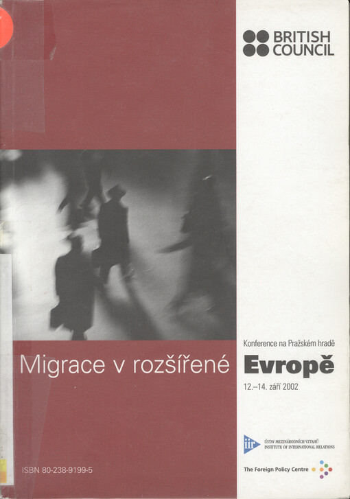 Migrace v rozšířené Evropě : konference na Pražském hradě 12.-14. září 2002 = Migration in an enlarged Europe : Prague Castle conference 12-14 September 2002