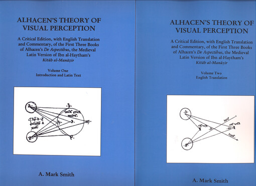 Alhacen's theory of visual perception : a critical edition, with english translation and commentary, of the first three books of Alhacen's De aspectibus, the medieval latin version of Ibn al-Haytham's Kitab al-Mana\1E93ir   
