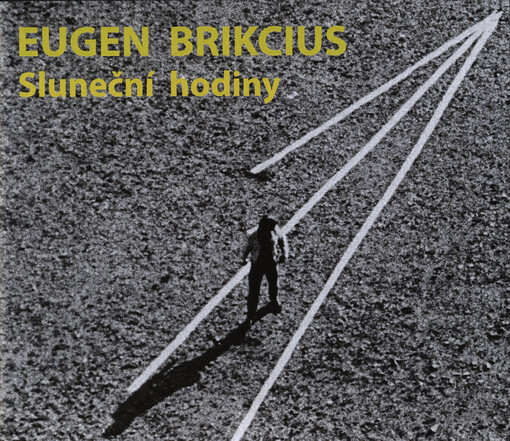 Eugen Brikcius :sluneční hodiny : Galerie moderního umění v Roudnici nad Labem, 27.11.2014-18.1.2015