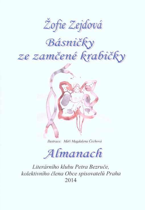 Básničky ze zamčené krabičky :almanach 2014 Literárního klubu Petra Bezruče, kolektivního člena Obce spisovatelů Praha