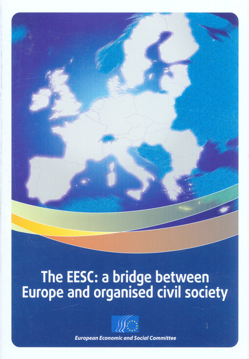 The EESC : a bridge between Europe and organised civil society   