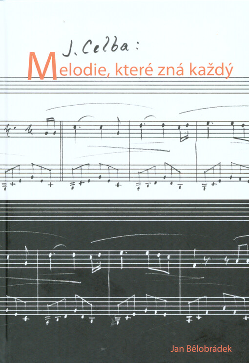 Jan Bělobrádek: J. Celba: Melodie, které zná každý