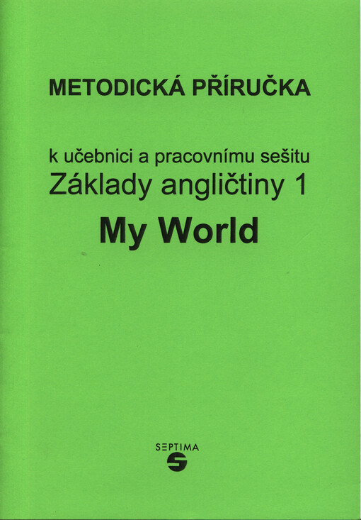 Základy angličtiny 1 - My world : pro základní školy praktické, metodická příručka