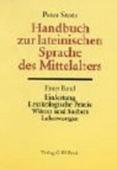 Handbuch der lateinischen Sprache des Mittelalters Band 1. Einleitung, Lexikologische Praxis, Wörter und Sachen, Lehnwortgut.