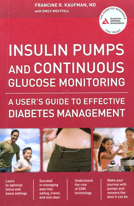 Insulin pumps and continuous glucose monitoring : a user's guide to effective diabetes management   